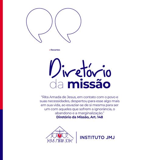 O Instituto Jesus Maria José convida você a refletir sobre o 148º parágrafo do Diretório da Missão, documento que narra como o nosso carisma, missão e espiritualidade acontecem na prática: